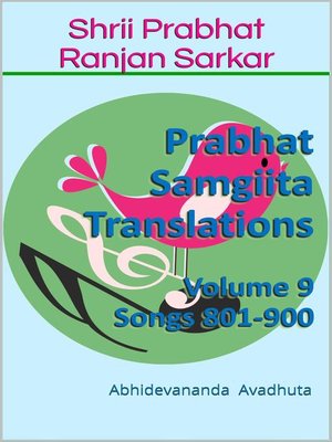 cover image of Volume 9 (Songs 801-900): Prabhat Samgiita Translations, #9